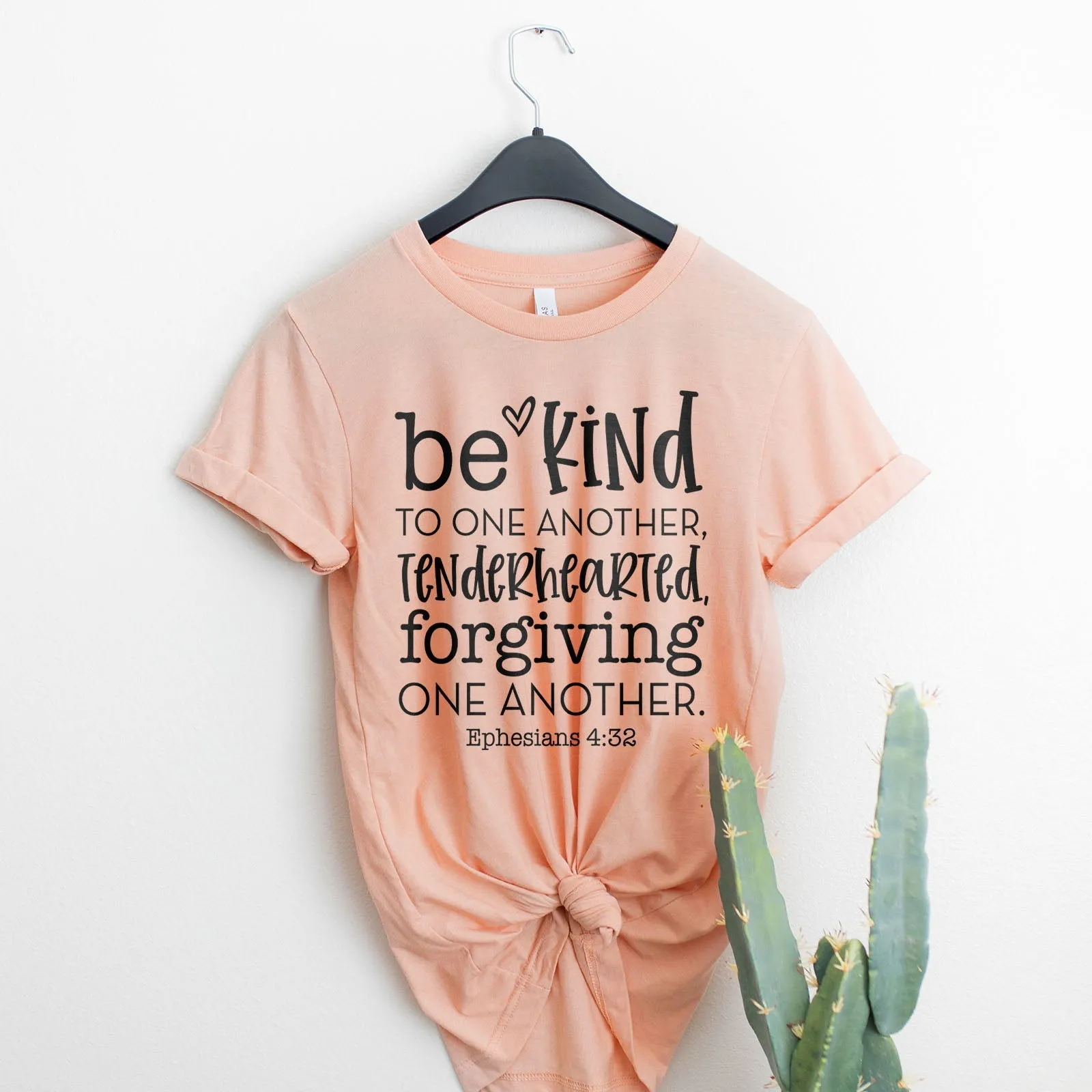 Be Kind To One Another Tenderhearted Forgiving One Another Tee Shirts For Women - Christian Shirts for Women