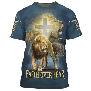 Faith Over Fear Lion Cross 3D All Over Printed Shirt for Men and Women