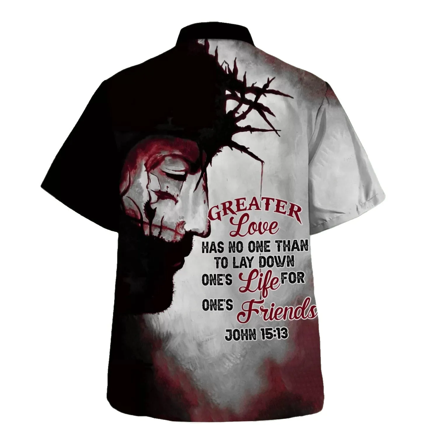 Greater Love Has No Man Than To Lay Down His Life Hawaiian Shirts For Men And Women - Christian Hawaiian Shirt - Hawaiian Summer Shirts