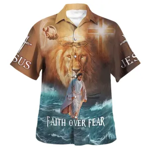 Jesus Walk On Water Faith Over Fear Hawaiian Shirts For Men & Women - Christian Hawaiian Shirt - Hawaiian Summer Shirts