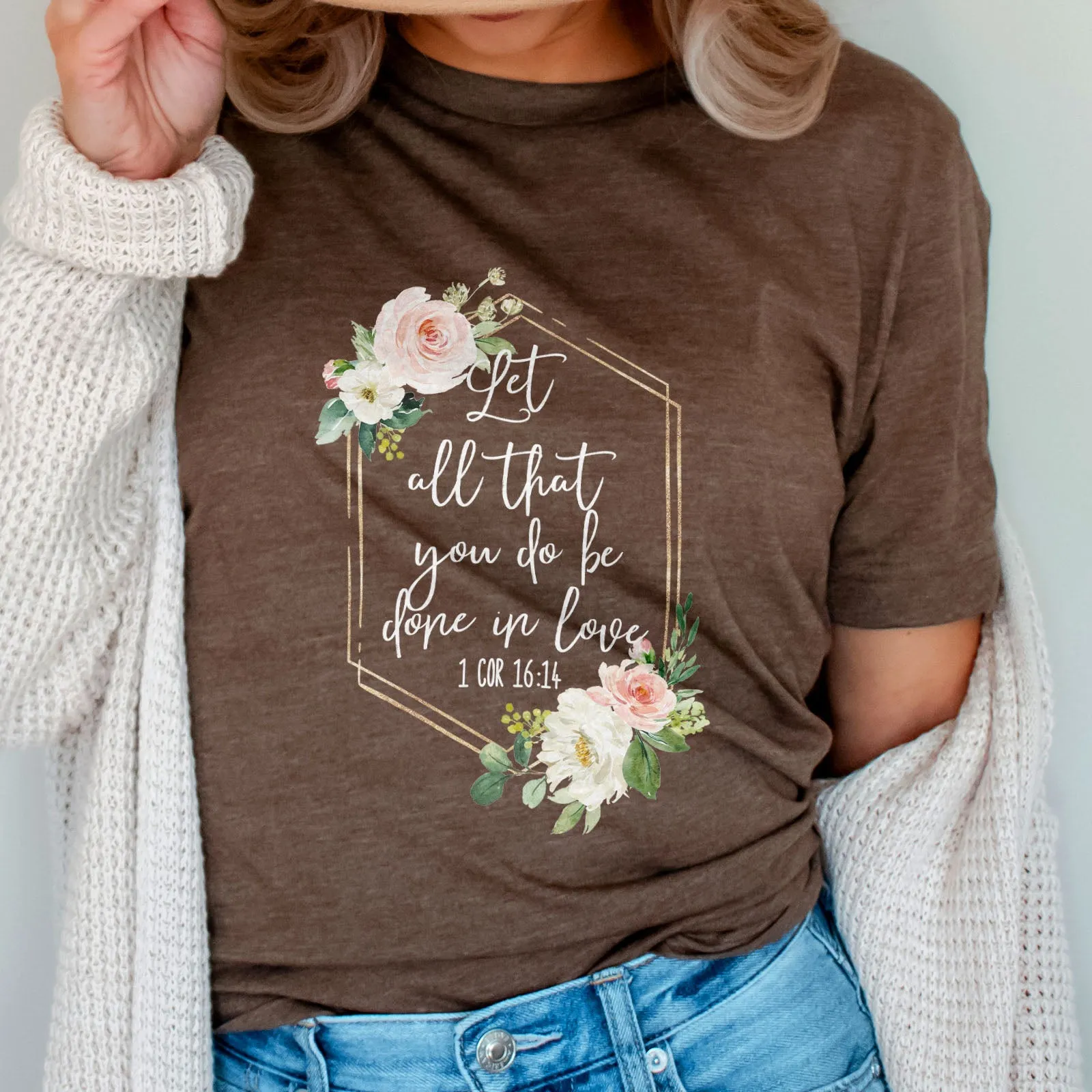 Let All That You Do Be Done With Love 1 Corinthians 16:14 Floral Glitter Tee Shirts For Women - Christian Shirts for Women