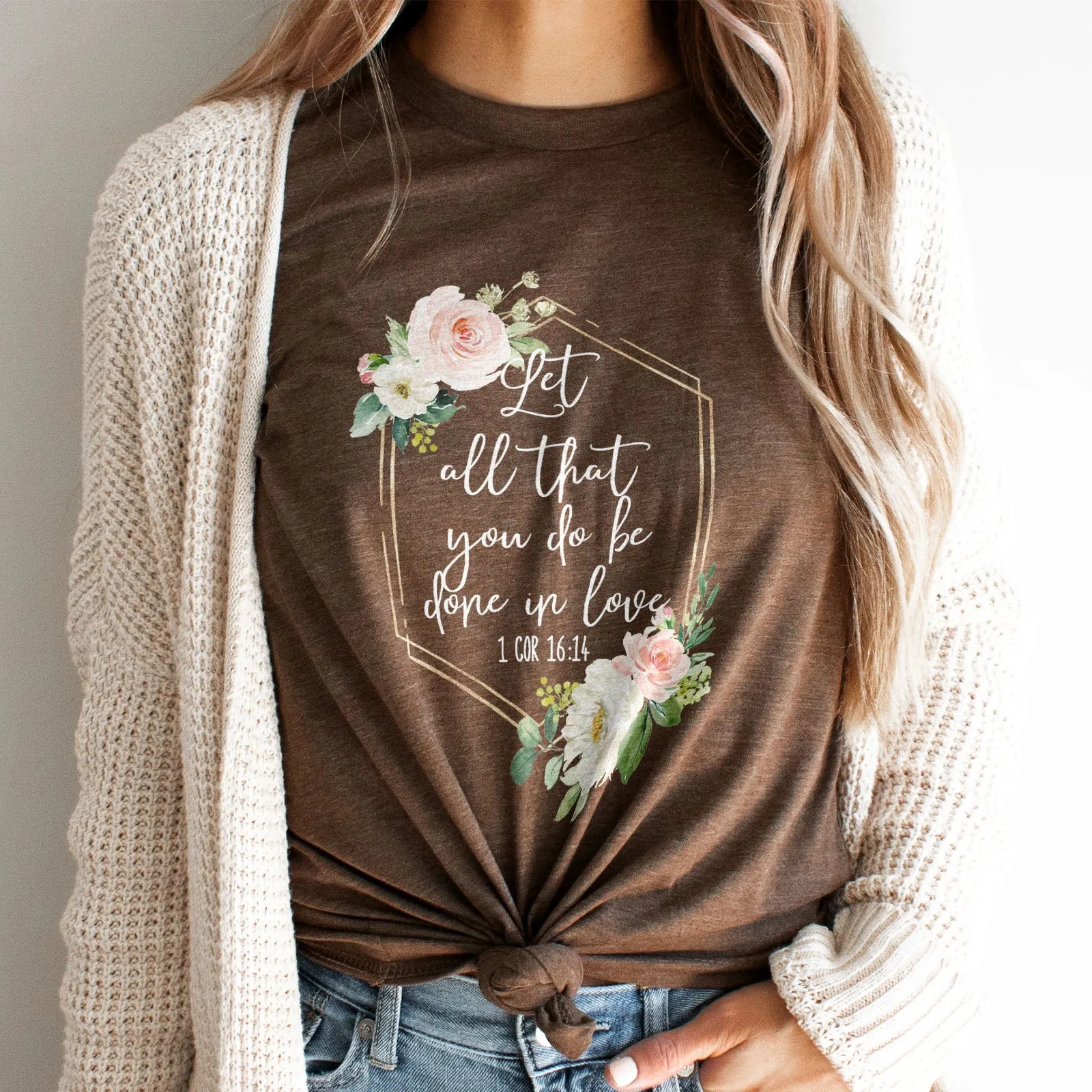 Let All That You Do Be Done With Love 1 Corinthians 16:14 Floral Glitter Tee Shirts For Women - Christian Shirts for Women