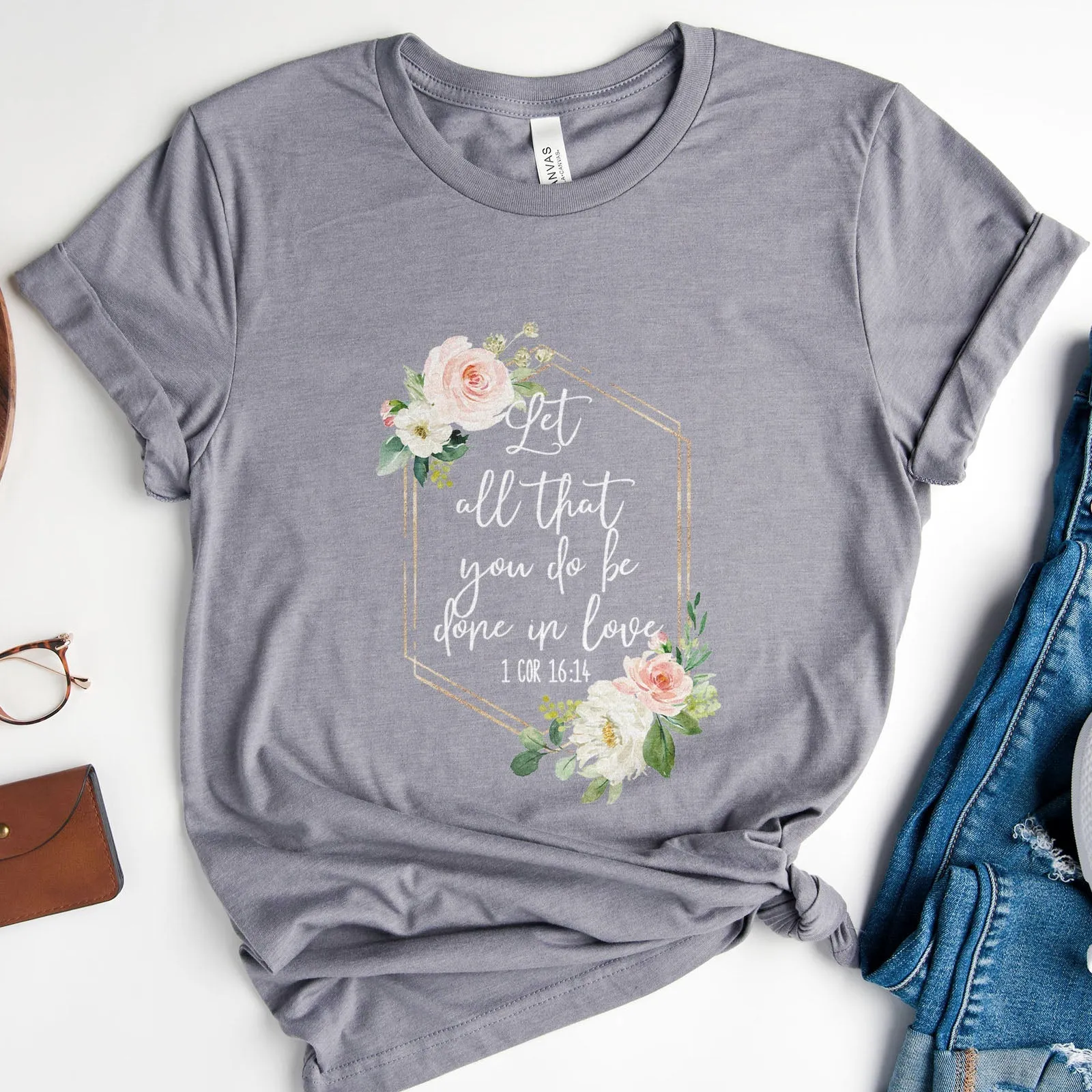 Let All That You Do Be Done With Love 1 Corinthians 16:14 Floral Glitter Tee Shirts For Women - Christian Shirts for Women