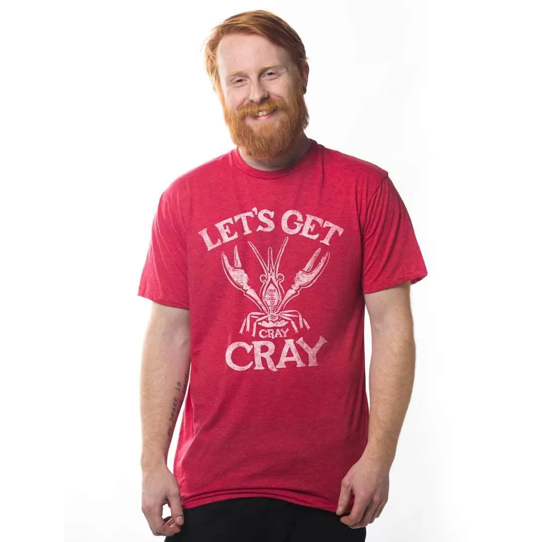 Let's Get Cray Cray T-shirt