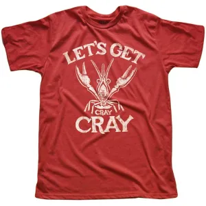 Let's Get Cray Cray T-shirt