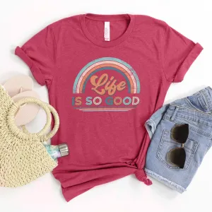 Life Is So Good Tee Shirts For Women - Christian Shirts for Women - Religious Tee Shirts