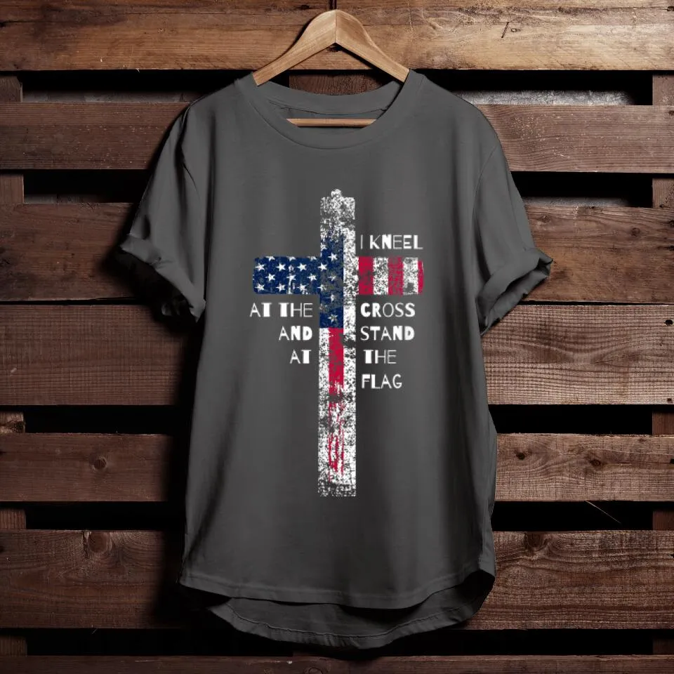 Religious Shirts - Gift For Christian - I Kneel At The Cross And Stand At The Flag Men Women T-Shirt